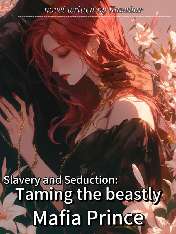 Slavery and Seductions: Taming the Beastly Mafia Prince