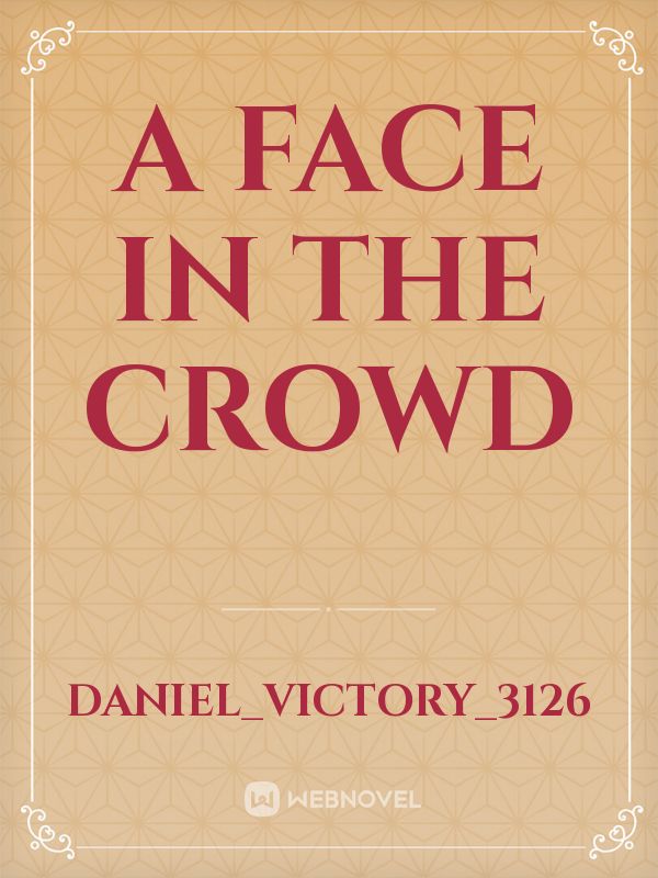 A FACE IN THE CROWD