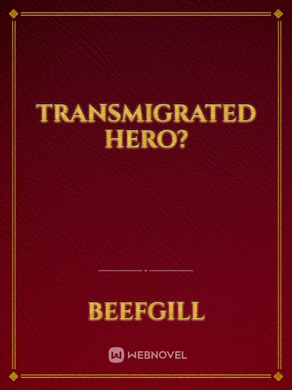 Transmigrated Hero?