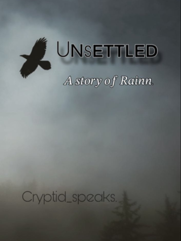 Unsettled, a story of Rainn.