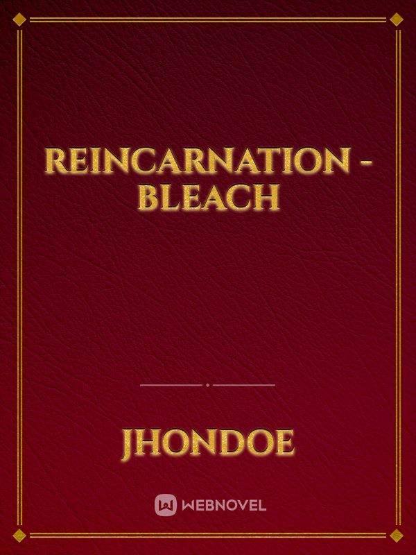 Reincarnation - Bleach