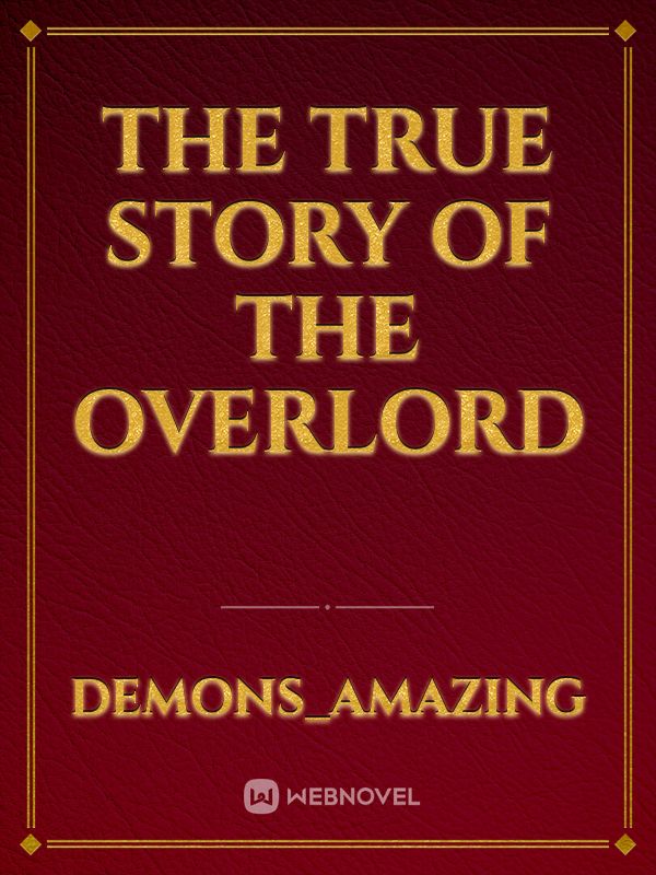 The true story of The Overlord