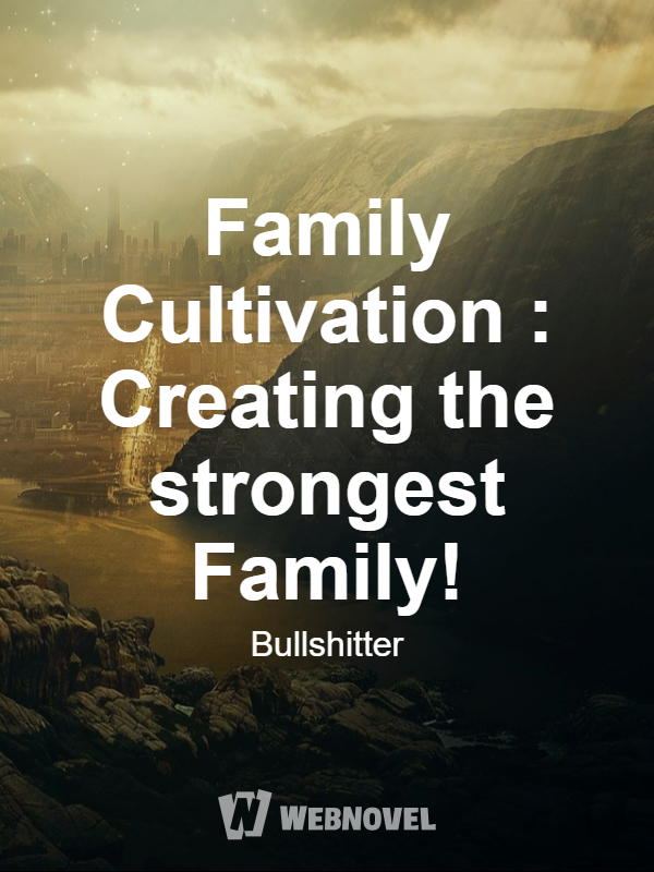 Family Cultivation : Creating the strongest Family!