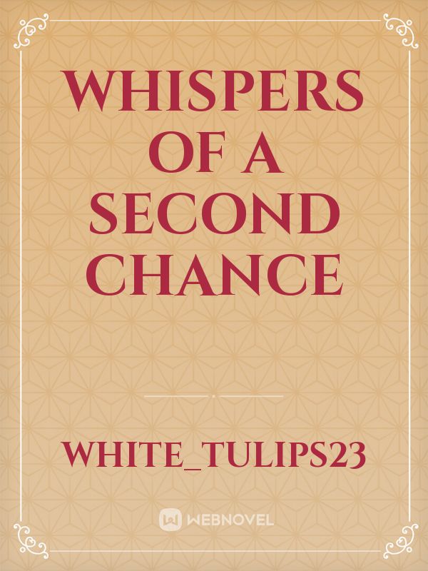 Whispers of a Second Chance