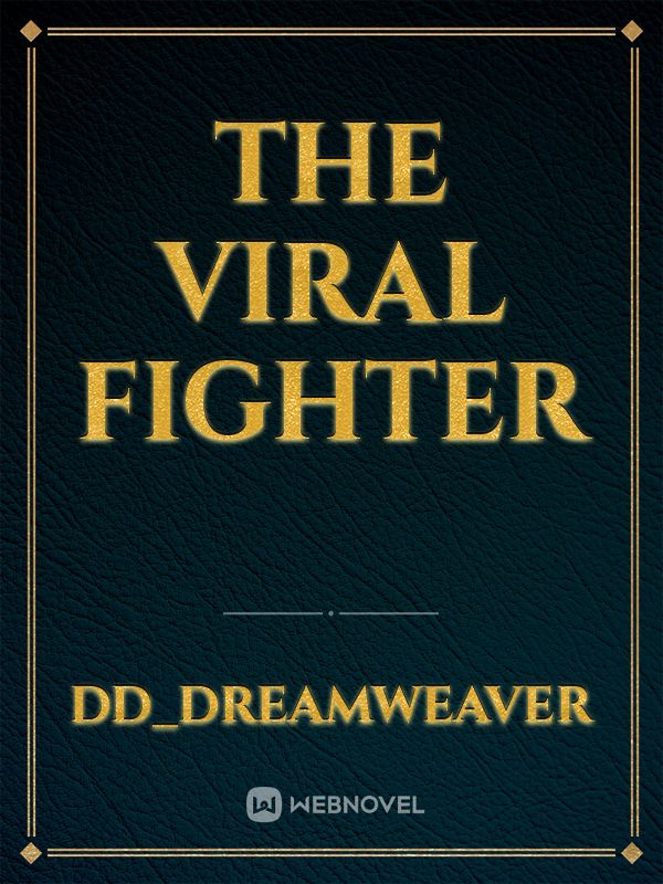 The Viral Fighter