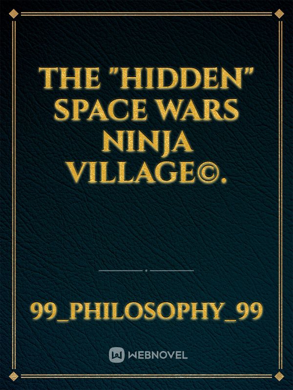 The "HIDDEN" Space Wars NINJA Village©. icon