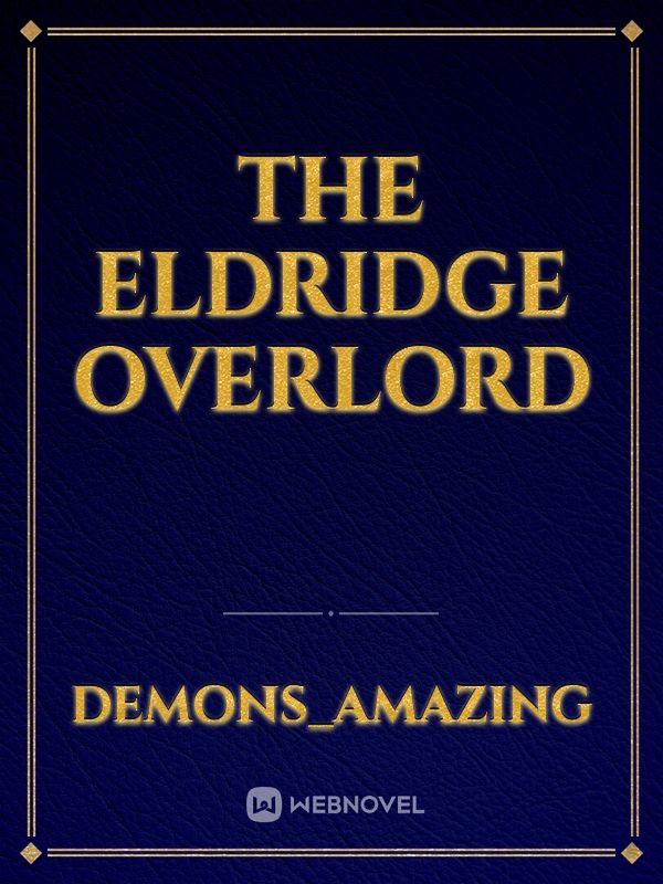 The Eldridge overlord