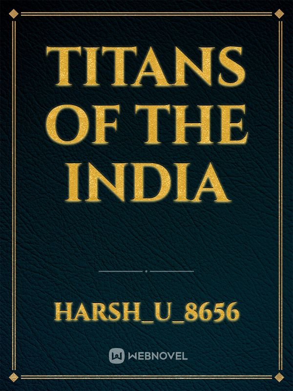 Titans of the India