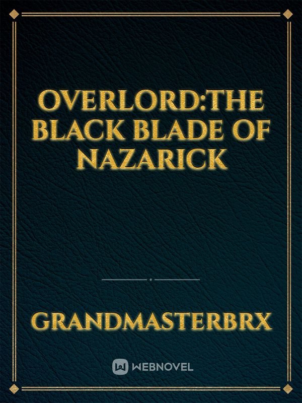 Overlord:The Black Blade of Nazarick