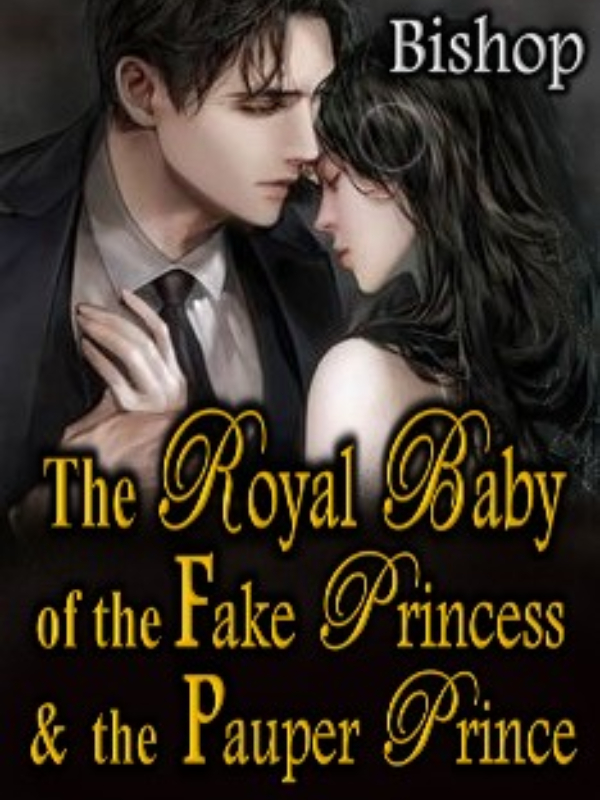 The Royal Baby of the Fake Princess and the Pauper Prince