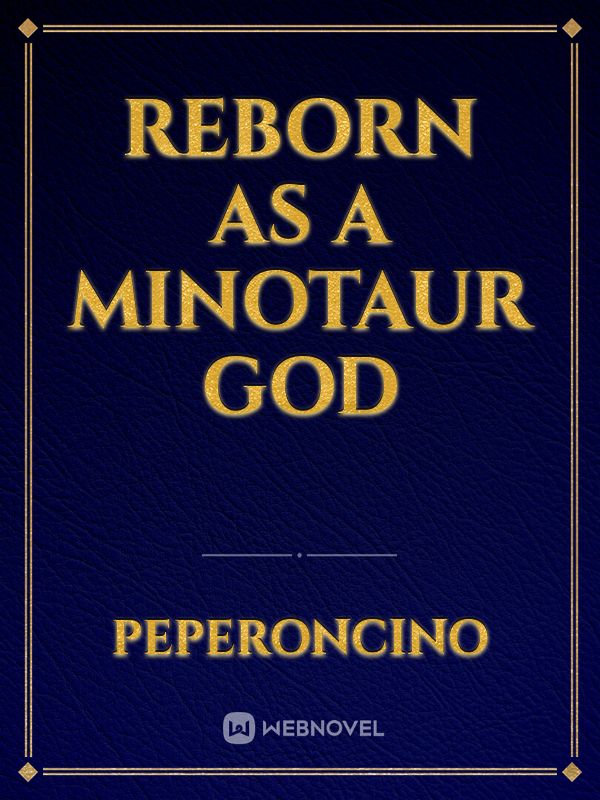 Reborn as a Minotaur god