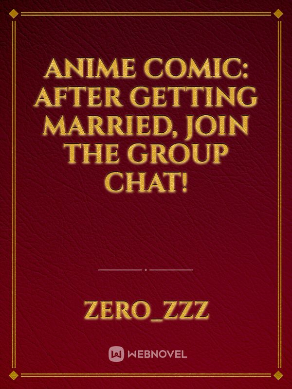 Anime Comic: After Getting Married, Join The Group Chat!