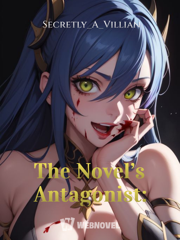 The Novel’s Antagonist: I walk the path of a Villain