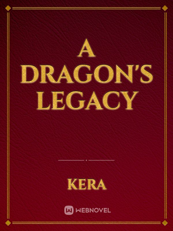 A Dragon's Legacy