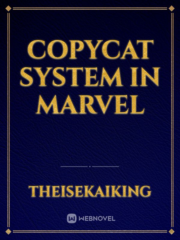 Copycat System in Marvel