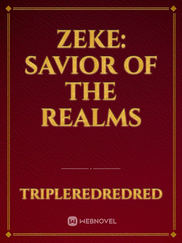 Zeke: Savior of the Realms