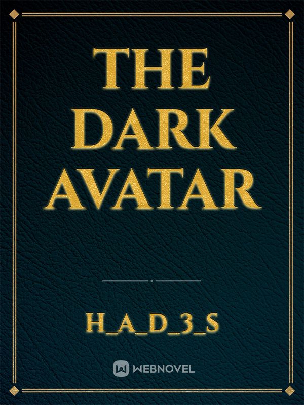 THE DARK AVATAR