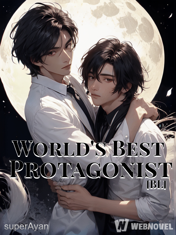 World's Best Protagonist [BL]