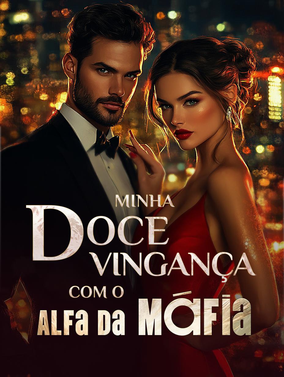 Minha Doce Vingança com o Alfa da Máfia