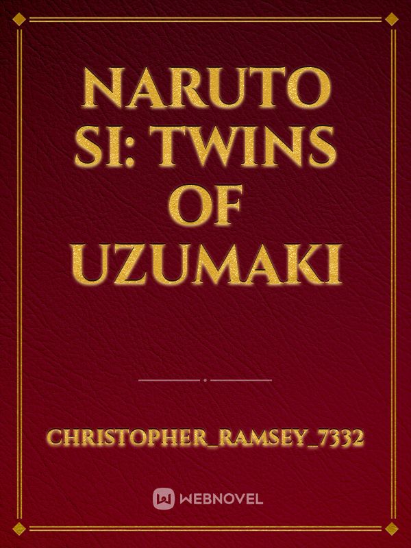 Naruto SI: Twins OF Uzumaki