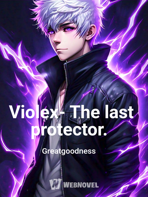 Violex- The last protector.