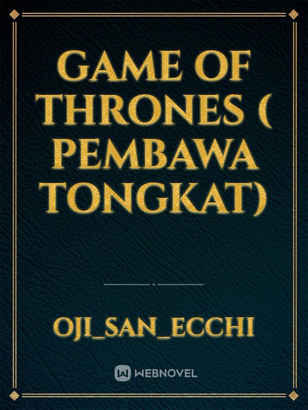 game of Thrones ( Pembawa Tongkat)