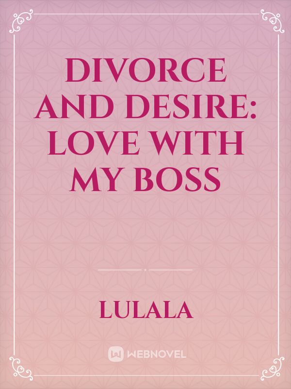 Divorce and Desire: Love with My Boss