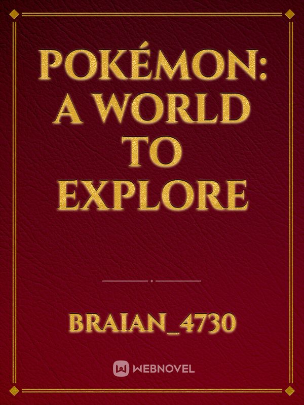 Pokémon: A World to Explore