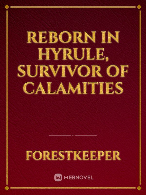 Reborn in Hyrule, Survivor of Calamities