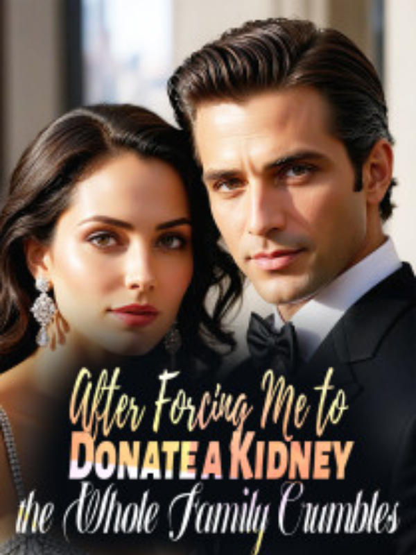 After Forcing Me to Donate a Kidney, the Whole Family Crumbles