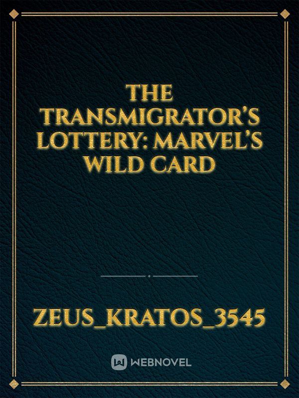 The Transmigrator’s Lottery: Marvel’s Wild Card