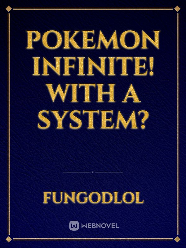 Pokemon infinite! with a system?