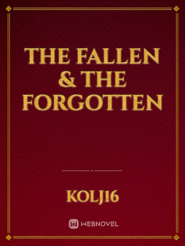 The Fallen & The Forgotten