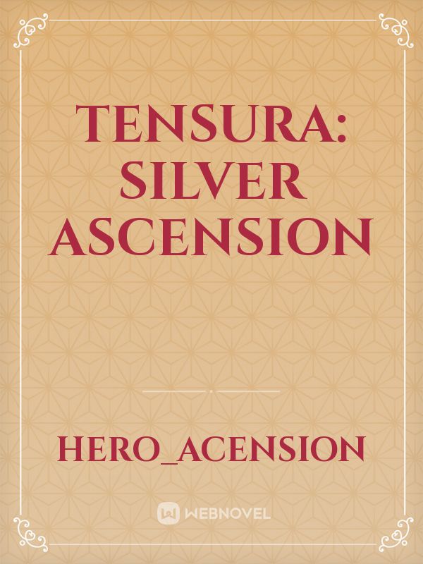 Tensura: Silver Ascension