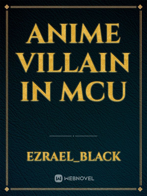 Anime Villain in MCU