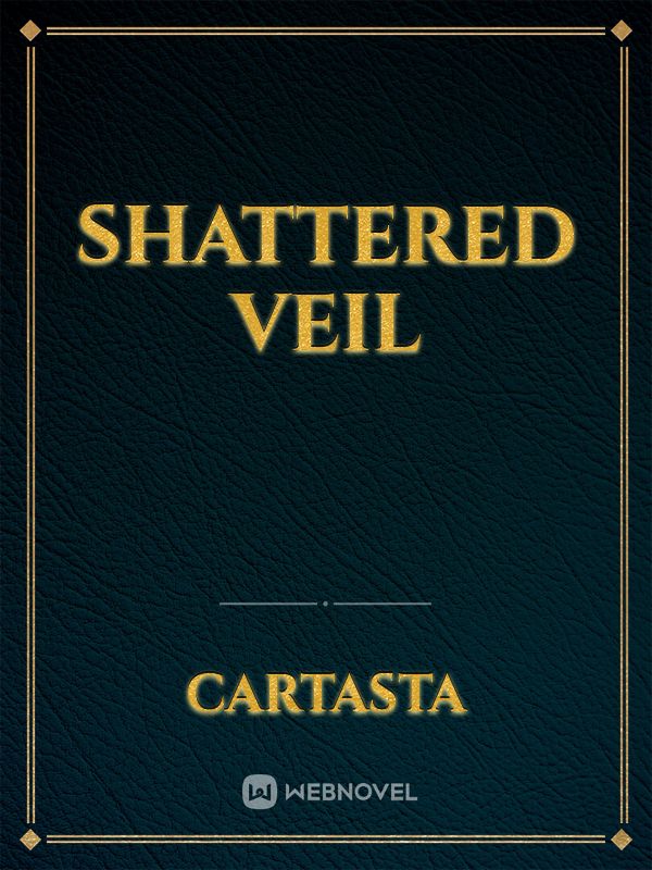 shattered veil