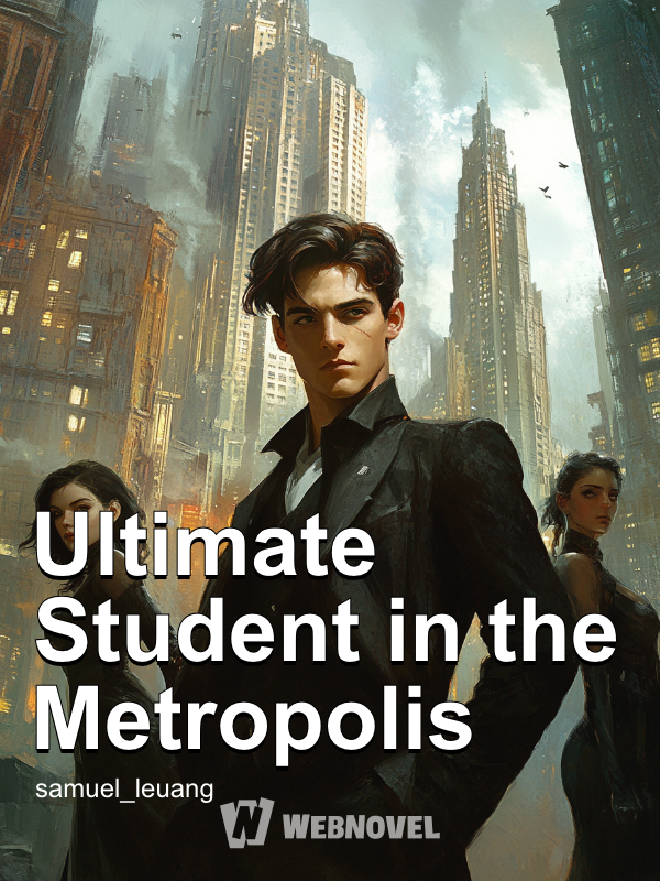 Ultimate Student in the Metropolis