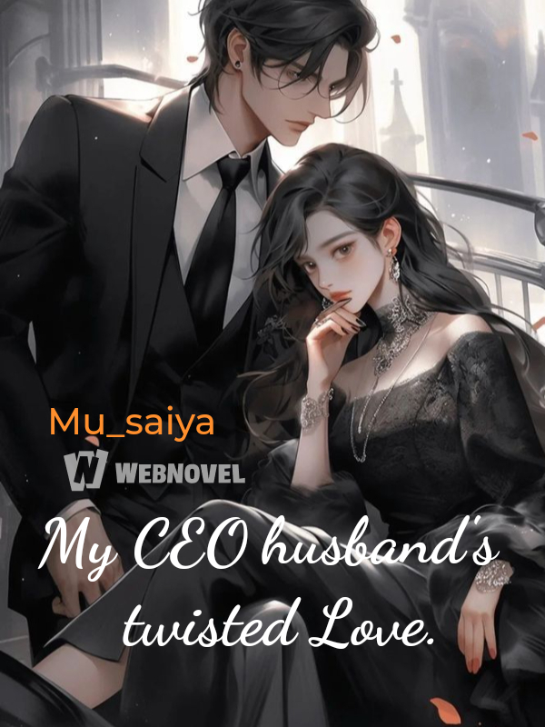 My CEO husband's twisted Love.