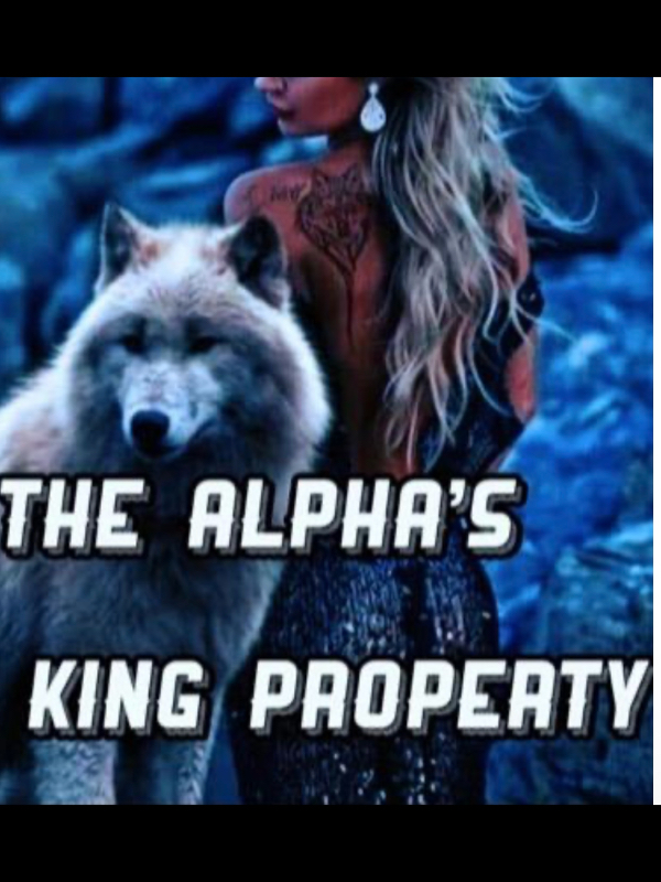 The Alpha’s King Property