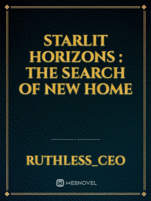 Starlit Horizons : The Search of New Home