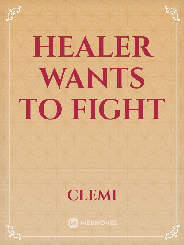 Healer Wants to Fight