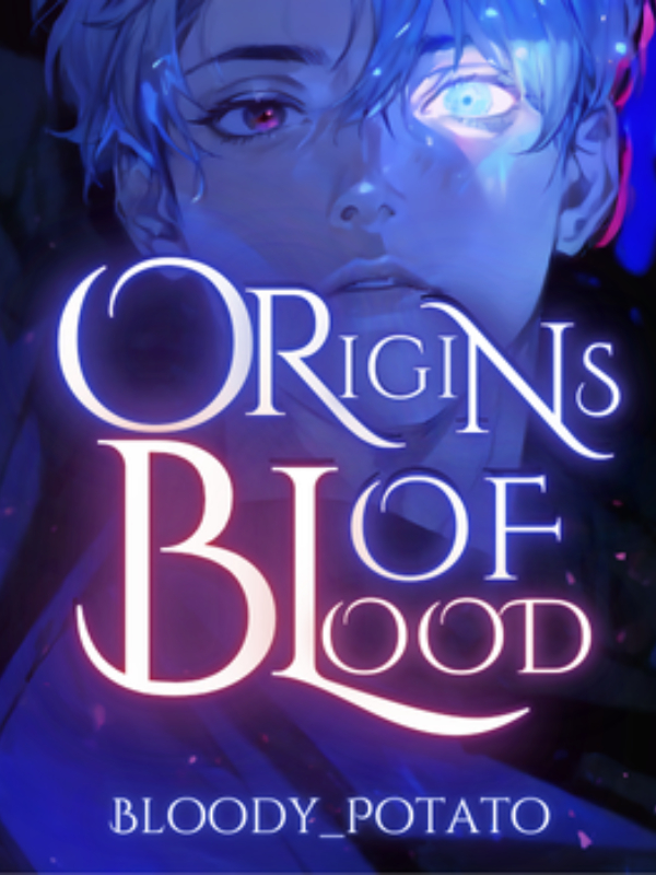 Origins of Blood[Will be republished]