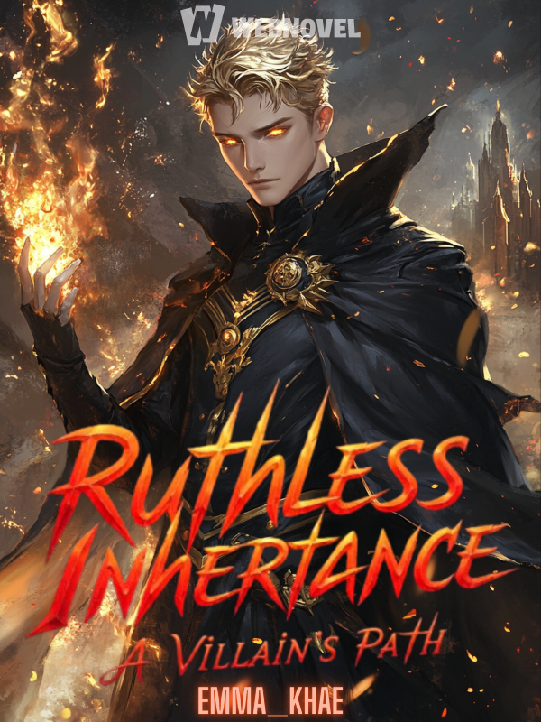 Ruthless Inheritance: A Villain's Path