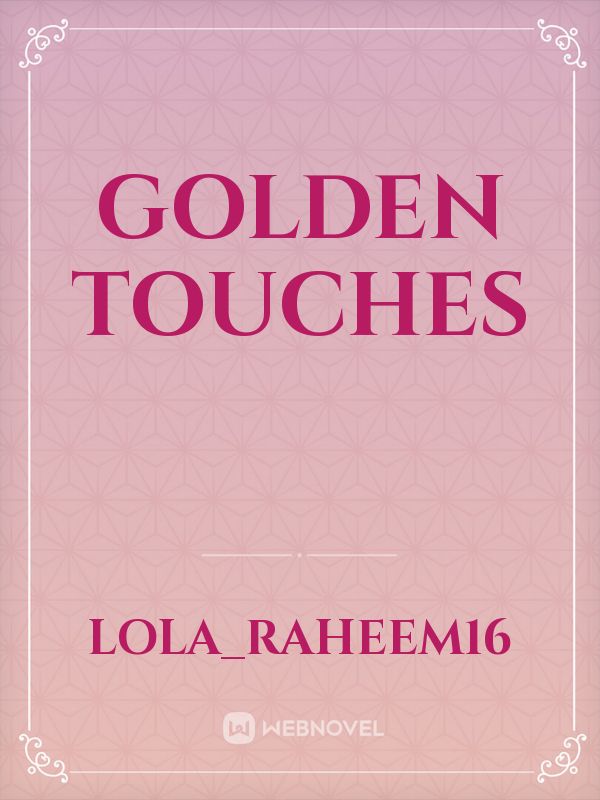 Golden Touches