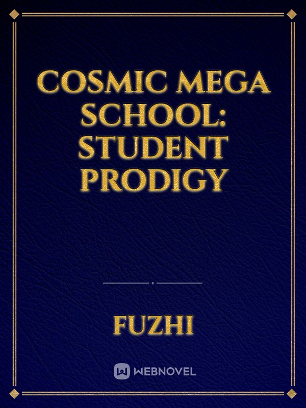 Cosmic Mega School: Student Prodigy