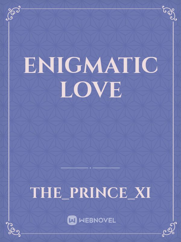 Enigmatic love