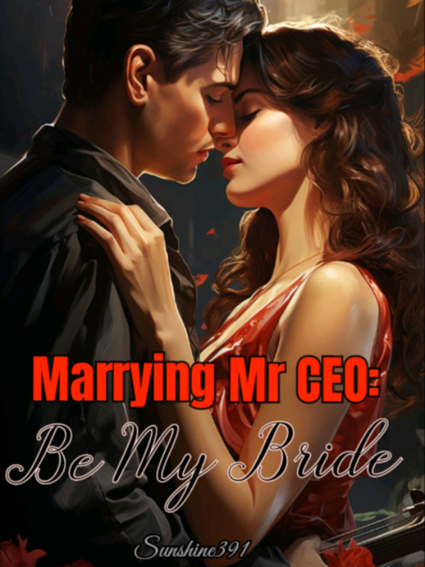 Marrying Mr CEO: Be My Bride