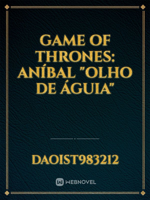 Game of Thrones: Aníbal "Olho de Águia"