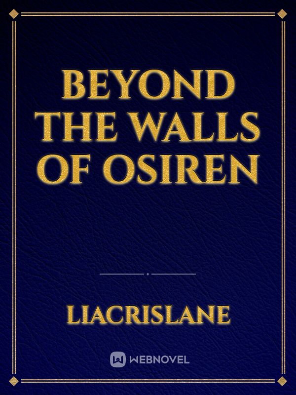 Beyond The Walls of Osiren