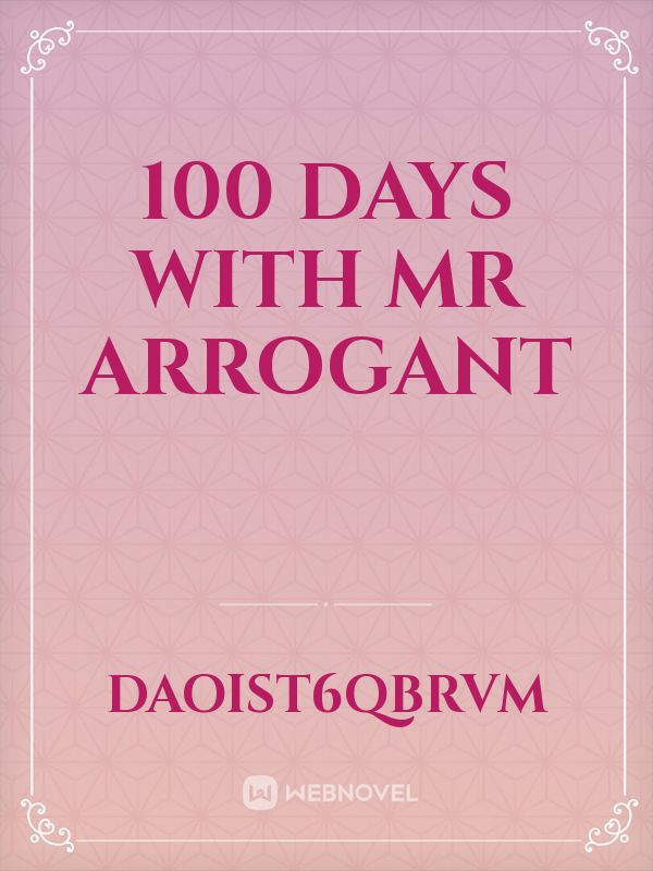 100 Days with Mr Arrogant